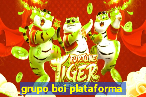 grupo boi plataforma